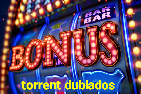 torrent dublados